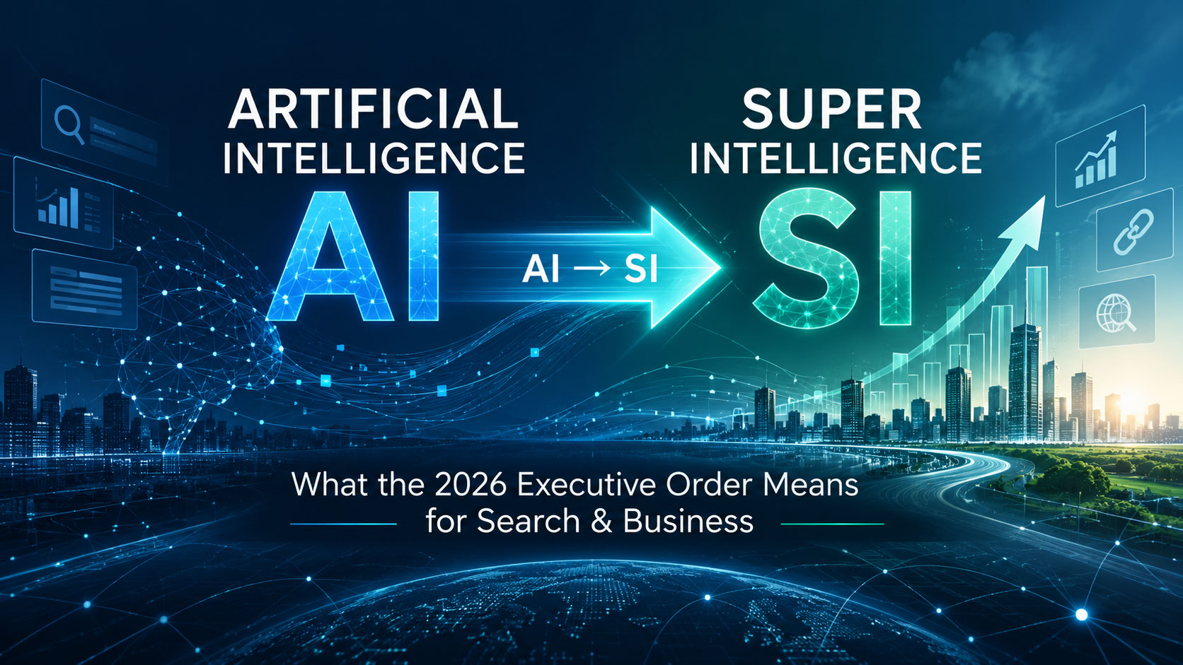 Artificial Intelligence AI to Super Intelligence SI transition following the 2026 executive order